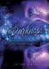 Darkness - Leuchtende Dunkelheit