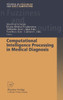 Computational Intelligence Processing in Medical Diagnosis