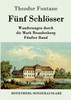 Fünf Schlösser