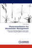 Phytoremediation for Wastewater Management