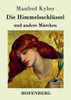 Die Himmelsschlüssel und andere Märchen