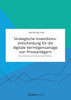 Strategische Investitionsentscheidung für die digitale Vermögensanlage von Privatanlegern. Die Anwendung von Value-Focused Thinking