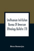 Smithsonian Institution Bureau Of American Ethnology Bulletin 178; Index To Bulletins 1-100 Of The Bureau Of American Ethnology With Index To Contributions To North American Ethnology, Introductions, And Miscellaneous Publications