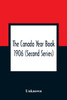 The Canada Year Book 1906 (Second Series)