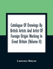 Catalogue Of Drawings By British Artists And Artist Of Foreign Origin Working In Great Britain (Volume Ii)