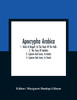 Apocrypha Arabica; 1. Kitab Al Magall, Or The Book Of The Rolls 2. The Story Of Aphikia 3. Cyprian And Justa, In Arabic 4. Cyprian And Justa, In Greek