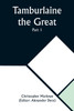 Tamburlaine the Great - Part 1