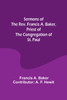 Sermons of the Rev. Francis A. Baker, Priest of the Congregation of St. Paul