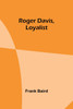 Roger Davis, Loyalist