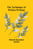 The Technique of Fiction Writing