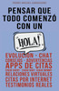 Pensar que todo comenzó con un HOLA!