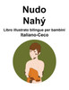 Italiano-Ceco Nudo / Nahý Libro illustrato bilingue per bambini