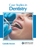 Case Studies in Dentistry