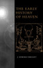 The Early History of Heaven