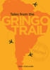 Tales from the Gringo Trail