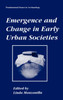 Emergence and Change in Early Urban Societies