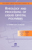 Rheology and Processing of Liquid Crystal Polymers