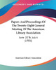 Papers And Proceedings Of The Twenty-Eight General Meeting Of The American Library Association