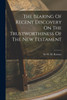 The Bearing Of Recent Discovery On The Trustworthiness Of The New Testament