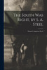 The South was Right, by S. A. Steel