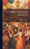 Crimes Against Mexico