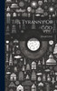 The Tyranny Of God