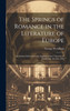 The Springs of Romance in the Literature of Europe