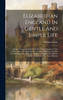 Elizabethan England In Gentle And Simple Life