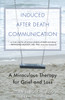 Induced After Death Communication