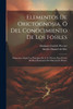 Elementos De Orictognosia, Ó Del Conocimiento De Los Fósiles