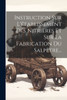 Instruction Sur L'établissement Des Nitrières Et Sur La Fabrication Du Salpètre...