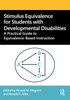 Stimulus Equivalence for Students with Developmental Disabilities