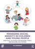 Managing Social Anxiety in Children and Young People