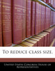 To reduce class size.