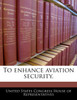 To enhance aviation security.