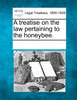 A treatise on the law pertaining to the honeybee.