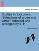 Studies in Elocution. [Selections of prose and verse.] Adapted and arranged by T. H.