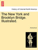 The New York and Brooklyn Bridge. Illustrated.