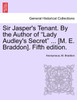 Sir Jasper's Tenant. By the Author of "Lady Audley's Secret" ... [M. E. Braddon]. Fifth edition.