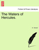 The Waters of Hercules, Volume II of III