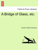 A Bridge of Glass, etc.