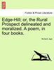 Edge-Hill; or, the Rural Prospect delineated and moralized. A poem, in four books.