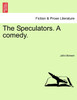 The Speculators. A comedy.