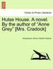 Hulse House. A novel. By the author of "Anne Grey" [Mrs. Cradock]