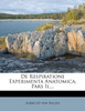 De Respiratione Experimenta Anatomica, Pars Ii....