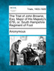 The Trial of John Browne, Esq. Major of His Majesty's 67th, Or, South Hampshire Regiment of Foot