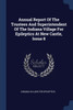 Annual Report Of The Trustees And Superintendent Of The Indiana Village For Epileptics At New Castle, Issue 8