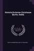 Historia Ecclesiae Christianae [by N.e. Balle]