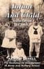 Infant and Child in the Culture of Today - The Guidance of Development in Home and Nursery School
