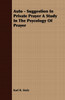 Auto - Suggestion In Private Prayer A Study In The Psycology Of Prayer